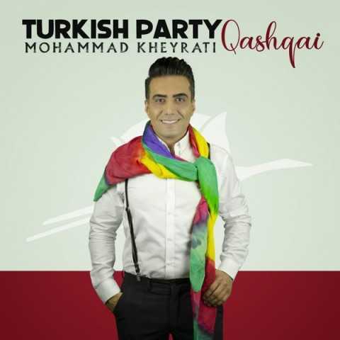 دانلود آهنگ جدید محمد خیراتی به نام ترکیش پارتی